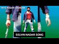 nadar song சீரும் சிங்கமே செல்வின் நாடார் தங்கமே sirum singame selvin nadar thangame nadarsong