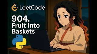 Fruit Into Baskets | LeetCode 904 Explained with Sliding Window + Python Intuition