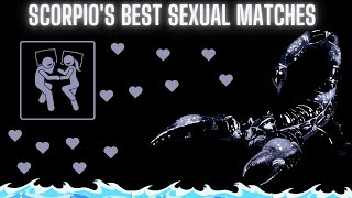 Scorpio's Best Sexual Matches Revealed! 🔥