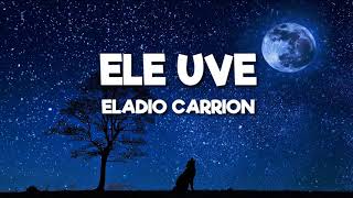 Ele Uve - Eladio Carrión/ (Lyrics-Letra)