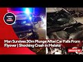 Miracle Survival! Man Survives 30m Plunge After Car Falls From Flyover | Shocking Crash in Melaka