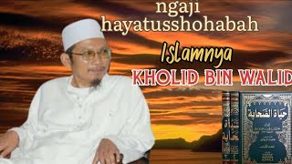 ngaji hayatusshohabah Islamnya Kholid bin Walid: KH uzairon T A temboro