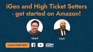 iGen and High Ticket Setters - get started on Amazon!