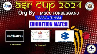 ASR CUP 2024, (SEASON -5) FORBESGANJ, BIHAR   (EXHIBITION MATCH)