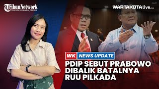 PDIP Duga Ada Andil Prabowo di Balik Pembatalan Revisi UU Pilkada