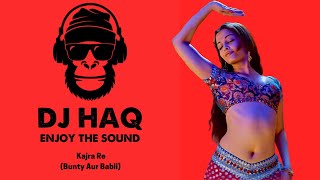 Kajra Re | Bunty Aur Babli | DJ Haq | Aishwariya Rai B. | Amitabh B. | Abhishek B. | Bollywood Remix