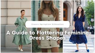 🌷 Classic Springtime Silhouettes: A Guide to Flattering Feminine Dress Shapes! 🌿