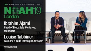 Fireside Chat: Mubadala \u0026 Introsight Advisors - NOAH19 London