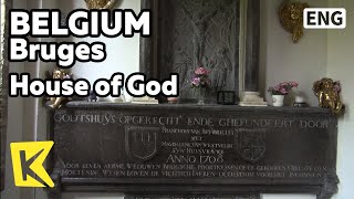 【K】Belgium Travel-Bruges[벨기에 여행-브뤼헤]영세민들을 위한 신의 집/Bruges/House of God