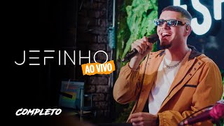 Jefinho - Ao Vivo (Completo)