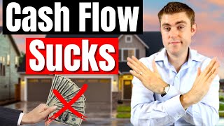 HOW CASH FLOW KEEPS YOU POOR! | My Real Estate Investing Strategy