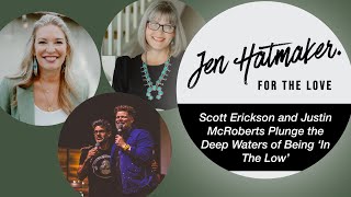 Please Stay: Scott Erickson and Justin McRoberts Plunge the Deep Waters of Being ‘In The Low’