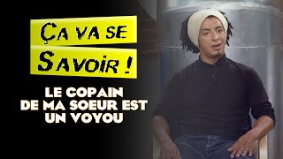 Le copain de ma soeur est un voyou - Ça va se savoir !