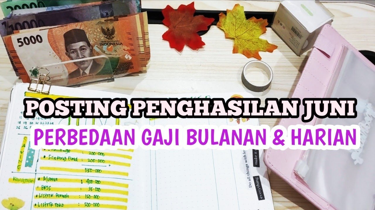 Post Penghasilan Juni | Perbedaan Gaji Bulanan & Harian - YouTube