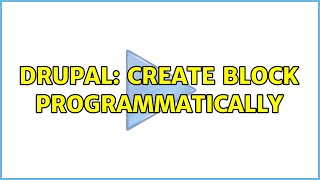 Drupal: Create Block Programmatically (2 Solutions!!)
