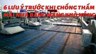 Chống Thấm Mái Nhà Bằng Màng Khò Nóng - 6 Lưu ý | Hậu ơi ời