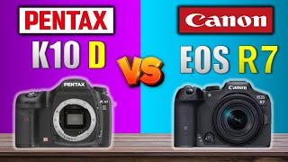 PENTAX K10D VS CANON EOS R7