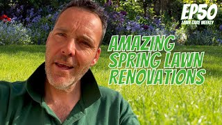 Episode 50 | Amazing Spring Lawn Renovations