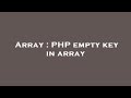 Array : PHP empty key in array