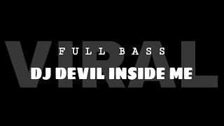 Download Lagu INI YANG LAGI VIRAL DJ DEVIL INSIDE ME FULL BASS... MP3 Gratis