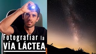 Cómo fotografiar y editar la VIA LÁCTEA