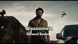 Qissonmein | Slowed Reverb | Prabhas | Hindi Song