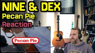 Nine and Dex - Pecan Pie (Uncensored) (Reaction) - First Time Hearing