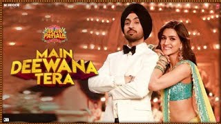Main Deewana Tera Full Song |Arjun Patiala Movie |Diljit D, Kriti S |Guru Randhawa |Nikhita G |Varun