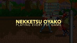 Nekketsu Oyako | Playing Every PS1 Game