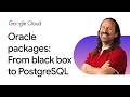 Oracle packages: From black box to PostgreSQL
