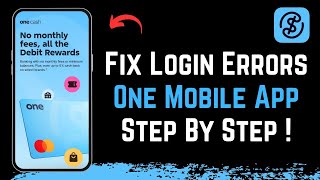 How to Fix Login Errors on One Mobile App !