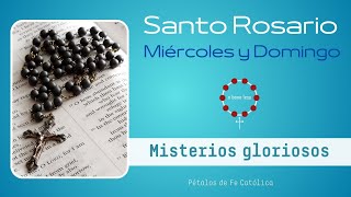 Santo Rosario de HOY MIÉRCOLES Misterios Gloriosos