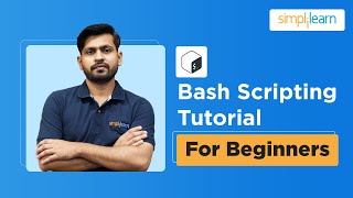 Bash Scripting Tutorial For Beginners | Bash Scripting Explained | Shell Scripting | Simplilearn