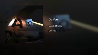 Noah Carter - Do You (Official Song)