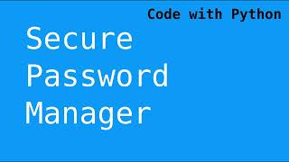 Secure Password Manager (Code with Python)