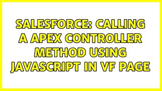 Salesforce: Calling a Apex controller method using JavaScript in VF page (2 Solutions!!)