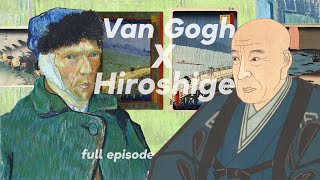 Van Gogh  X Utagawa Hiroshige - 1887 / 1857  (Art Slice Podcast Full Episode)