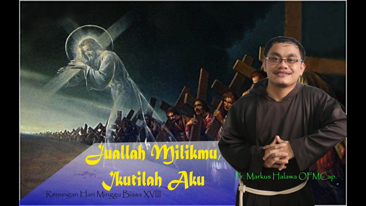 RENUNGAN HARI MINGGU BIASA XXVIII || Fr. Markus Halawa OFMCap ...