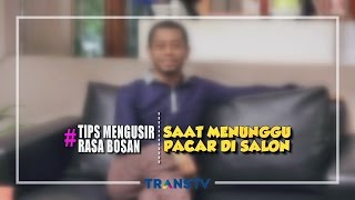 INSTAWA - Tips Mengusir Rasa Bosan Saat Menunggu Pacar Di Salon