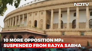 Several Rajya Sabha MPs Suspended Day After Action Against Lok Sabha MPs