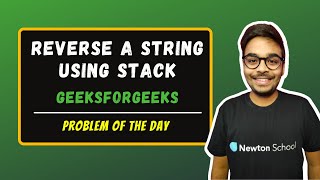 Reverse a string using Stack | GeeksForGeeks | Problem of the day