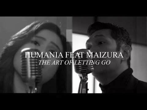 Humania & Maizura The Art Of Letting Go (Remix Version)