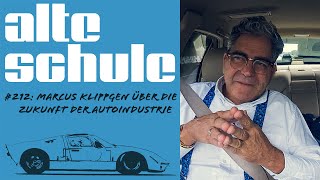 Alte Schule Folge 212 mit Marcus Klippgen zur Zukunft der Autoindustrie (der Podcast)