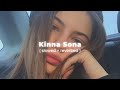 Kinna Sona - (slow + reverb) | The Harshy