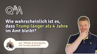 Wie wahrscheinlich ist es, dass Trump länger als 4 Jahre im Amt bleibt?