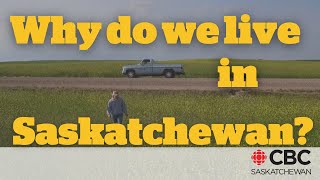 Why do we live in Saskatchewan?