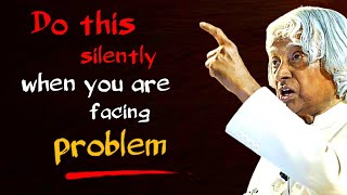 Do This Silently When You Are Facing Problems || Dr APJ Abdul Kalam Sir Quotes || Spread Positivity