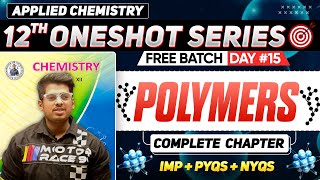 15. Polymers 💀ONE SHOT Day 15 PYQs + NYQs Class12th By Abhishek Sir Chemistry