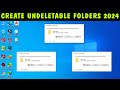 Create Undeletable Files or Folders in Windows 11/10 | Make an Undeletable Folder in Windows 10/11