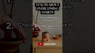 3 Facts about  Overcoming Anxiety #shorts #short #shortvideo #youtubeshorts #iqquizzes   #motivation